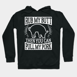 Funny Barbecue Rub My Butt Then You Can Pull My Pork T-Shirt Hoodie